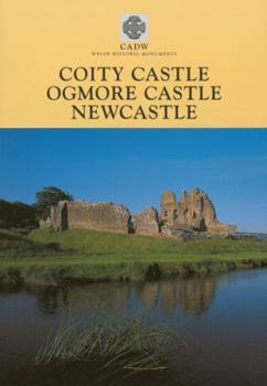 Paperback Cadw Guidebook: Coity Castle - Ogmore Castle - Newcastle (Cadw Guidebook) (CADW Guidebooks) Book