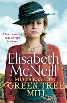 Paperback Mistress of Green Tree Mill: A heartwarming saga of rags to riches Book