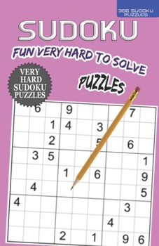 366 Fun Very Hard to Solve SUDOKU Puzzles: This fun, but very hard 4 star, one puzzle per day puzzle book by deVen  is for the whole year 2020 and is ... puzzles and solutions are printed 2 per page.