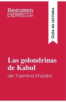 Las golondrinas de Kabul de Yasmina Khadra (Guía de lectura): Resumen y análisis completo