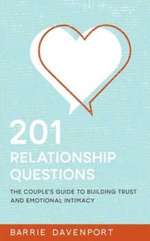 Paperback 201 Relationship Questions: The Couple's Guide to Building Trust and Emotional Intimacy Book