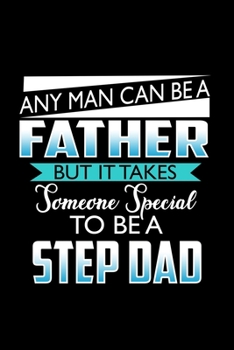 Paperback Any Man can be a Father but it takes Someone special to be a StepDad: 110 Game Sheets - Four in a Row Fun Blank Games - Soft Cover Book for Kids for T Book
