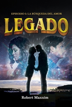 Paperback Legado: EPISODIO I: La B?squeda Del Amor [Spanish] Book