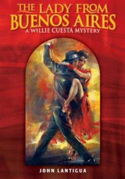 The Lady from Buenos Aires - Book #3 of the Willie Cuesta Mystery