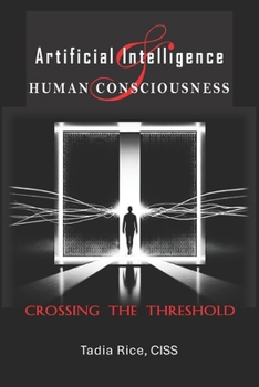 Paperback Artificial Intelligence & Human Consciousness: Crossing The Threshold Book