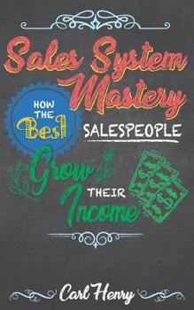 Paperback Sales System Mastery: How the Best Salespeople Grow Their Income Book