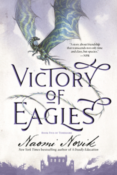 Victory of Eagles (Temeraire, #5) - Book #5 of the Temeraire