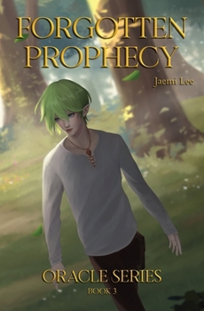 Forgotten Prophecy : Oracle Series, Book 3