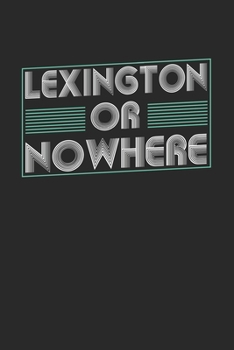 Paperback Lexington or nowhere: 6x9 - notebook - dot grid - city of birth Book