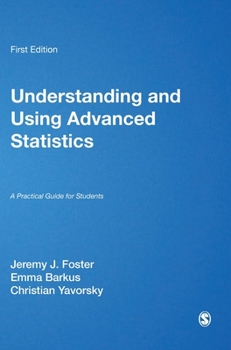 Hardcover Understanding and Using Advanced Statistics: A Practical Guide for Students Book