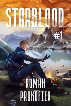 Starblood (Book #1): A Sci Fi Progression Adventure Series - Book #1 of the Starblood