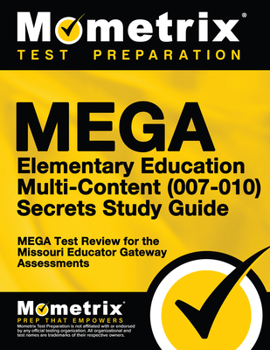 Paperback Mega Elementary Education Multi-Content (007-010) Secrets Study Guide: Mega Test Review for the Missouri Educator Gateway Assessments Book