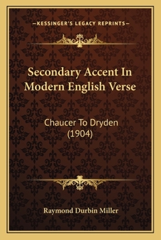 Paperback Secondary Accent In Modern English Verse: Chaucer To Dryden (1904) Book