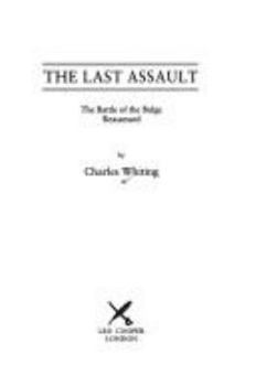 Hardcover The last assault: The Battle of the Bulge reassessed Book