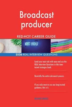 Paperback Broadcast producer RED-HOT Career Guide; 2526 REAL Interview Questions Book
