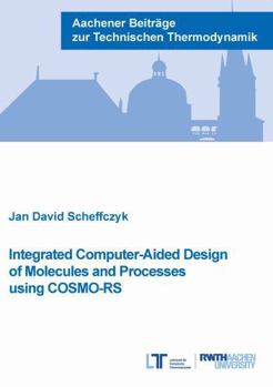 Paperback Verlag G. Mainz Integrated Computer-Aided Design of Molecules and Processes using COSMO-RS (Aachener Beitrage zur Technischen Thermodynamik). Book
