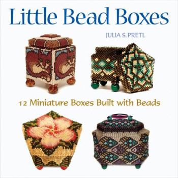 Paperback Little Bead Boxes: 12 Miniature Boxes Built with Beads Book