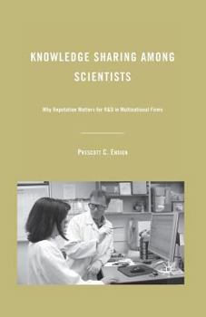 Paperback Knowledge Sharing Among Scientists: Why Reputation Matters for R&D in Multinational Firms Book
