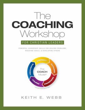 Paperback The Coaching Workshop for Christian Leaders: Participant Manual Book