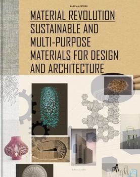 Hardcover Material Revolution: Sustainable and Multi-Purpose Materials for Design and Architecture Book