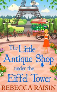 The Little Antique Shop Under The Eiffel Tower - Book #2 of the Little Paris Collection