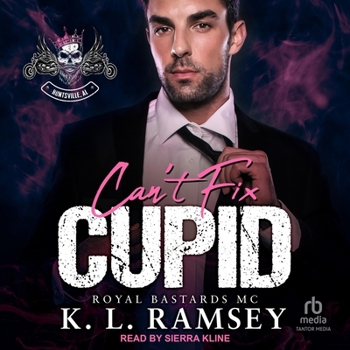 Audio CD Can't Fix Cupid: Royal Bastards MC: Huntsville Chapter Book
