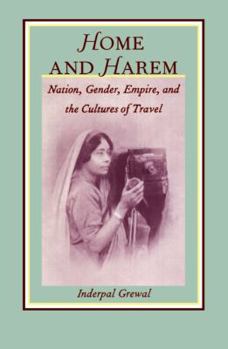 Paperback Home and Harem: Nation, Gender, Empire and the Cultures of Travel Book