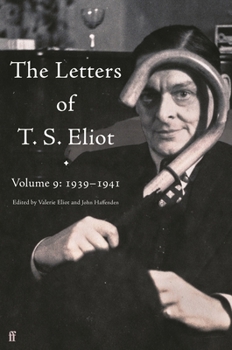 Hardcover The Letters of T. S. Eliot Volume 9: 1939–1941 Book