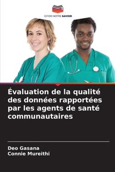 Paperback Évaluation de la qualité des données rapportées par les agents de santé communautaires [French] Book