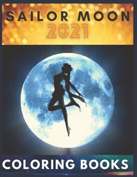 Sailor Moon: Coloring Book for Kids and Adults with Fun, Easy, and Relaxing