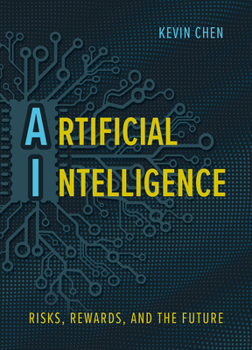 Hardcover Artificial Intelligence: Risks, Rewards, and the Future Book