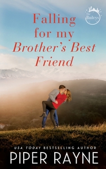 Falling for my Brother's Best Friend - Book #4 of the Baileys