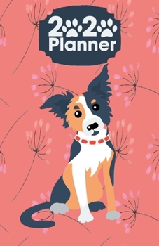 2020 Planner: Border Collie 2020 Planner | Dog Calendar Schedule Organizer Agenda | January 2020 through December 2020 (5.5 x 8.5 - 2020 Lovely Pure Planners)
