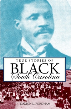 Paperback True Stories of Black South Carolina Book