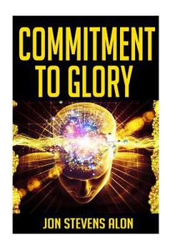 Paperback Commitment To Glory: Warriors Of Our Dreams: Powerful Career Success Keys For Struggling Artists & Entrepreneurs Book