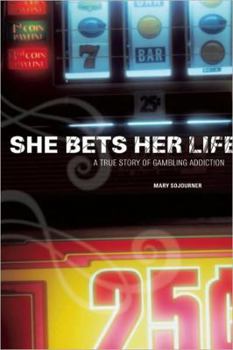Paperback She Bets Her Life: A True Story of Gambling Addiction Book
