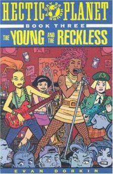 Paperback Hectic Planet Book 3: Young and Reckless Book