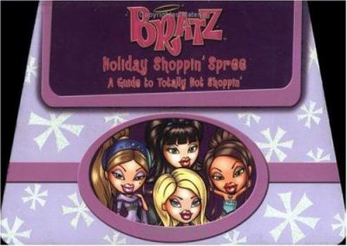 Paperback Bratz Holiday Shoppin' Spree: A Guide to Totally Hot Shoppin' Book