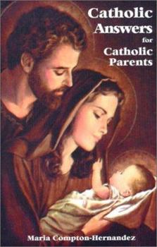 Paperback Catholic Answers for Catholic Parents Book