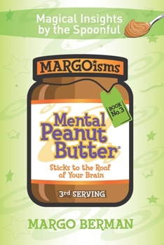 Paperback Mental Peanut Butter - Book 3: Sticks to the Roof of Your Brain Book