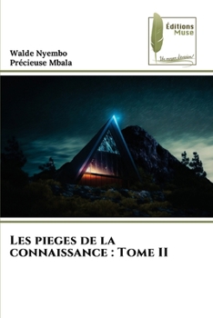 Paperback Les pieges de la connaissance: Tome II [French] Book