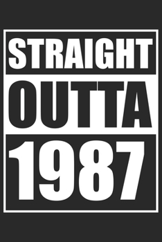 Straight Outta 1987: Journal blank lined | 120 pages in 6x9" inches | Perfect for all persons which are born in 1987