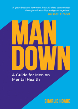 Paperback Man Down: A Guide for Men on Mental Health Book