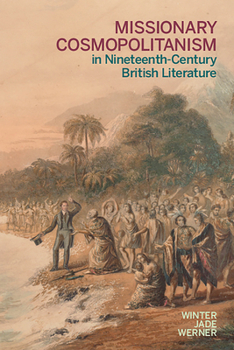 Paperback Missionary Cosmopolitanism in Nineteenth-Century British Literature Book