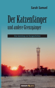 Paperback Der Katzenfänger und andere Grenzgänger: Eine Sammlung von Kurzgeschichten [German] Book