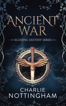 Ancient War (Eluding Destiny)