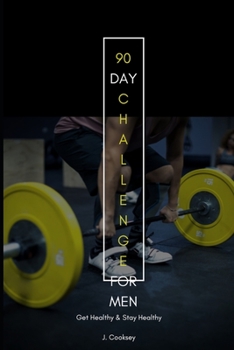 Paperback 90 Day Challenge: Get Healthy Stay Healthy and Live for Men Book