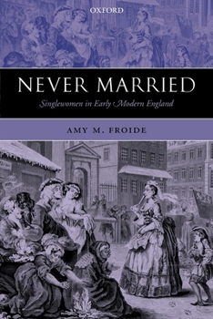 Paperback Never Married: Singlewomen in Early Modern England Book