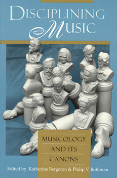 Paperback Disciplining Music: Musicology and Its Canons Book