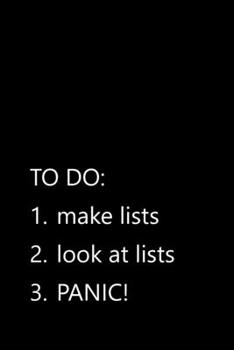 Paperback To DO: 1. make lists 2. look at lists 3. PANIC!: Funny Quotes Notebook / Journal / Diary / Composition book / Daily Planner / Book